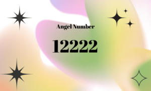 12222 Angel Number Meaning in Love & Work [SUPERSTITION]