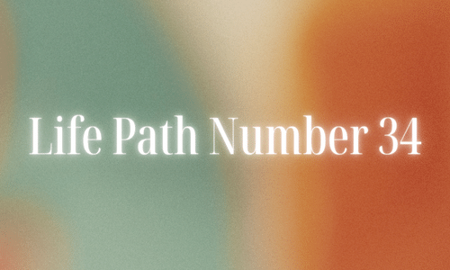 Life Path Number 34 [ANCIENT WISDOM] 1