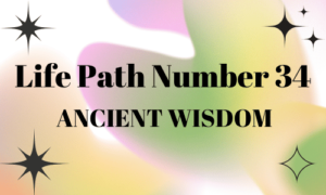 Life Path Number 34 [ANCIENT WISDOM] 1